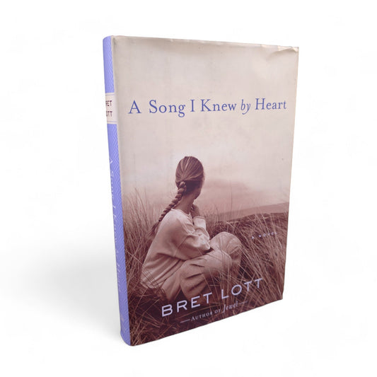 A Song I knew by Heart Bret Lott Hard Cover
